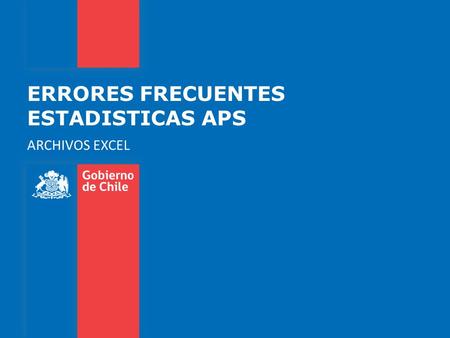 ERRORES FRECUENTES ESTADISTICAS APS ARCHIVOS EXCEL.