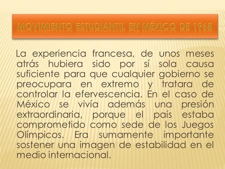 La experiencia francesa, de unos meses atrás hubiera sido por sí sola causa suficiente para que cualquier gobierno se preocupara en extremo y tratara de.