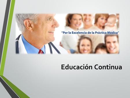Educación Continua. EDUCACIÓN CONTINUA Proceso continuo que tiene como propósito de que toda persona pueda mantenerse actualizada hacia todas las transformaciones.