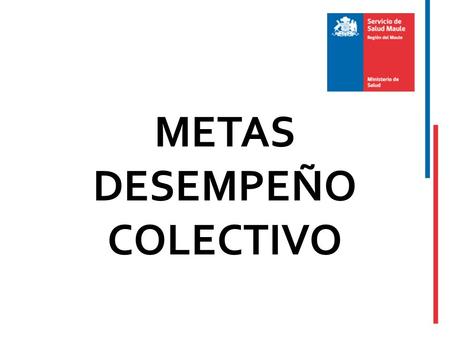 METAS DESEMPEÑO COLECTIVO. APS META 1.- Recuperación del Desarrollo Psicomotor Metas Desempeño Colectivo APS.