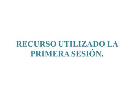 RECURSO UTILIZADO LA PRIMERA SESIÓN. ALIMENTOS Y SALUD.