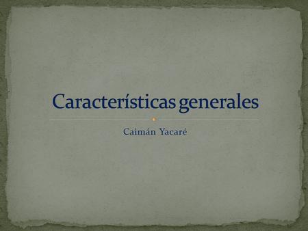 Características generales