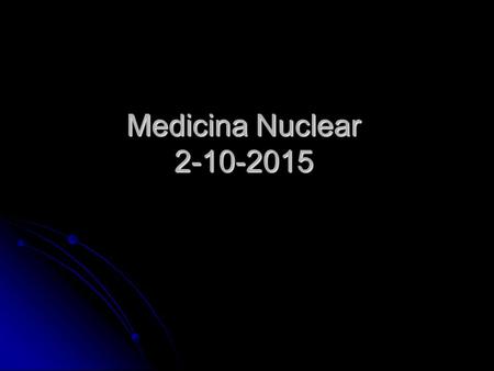 Medicina Nuclear 2-10-2015.