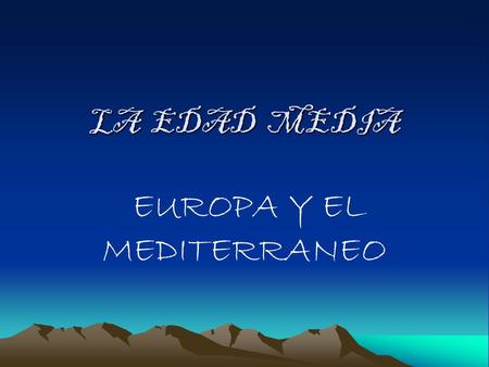EUROPA Y EL MEDITERRANEO