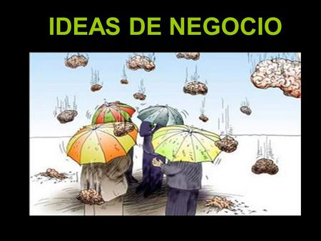 IDEAS DE NEGOCIO.