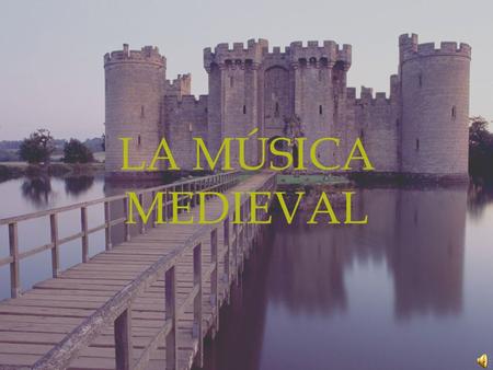 LA MÚSICA MEDIEVAL.