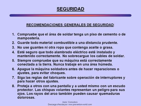 SEGURIDAD RECOMENDACIONES GENERALES DE SEGURIDAD: