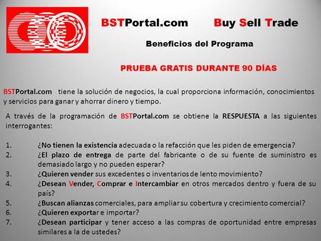 BSTPortal.com tiene la solución de negocios, la cual proporciona información, conocimientos y servicios para ganar y ahorrar dinero y tiempo. BSTPortal.com.