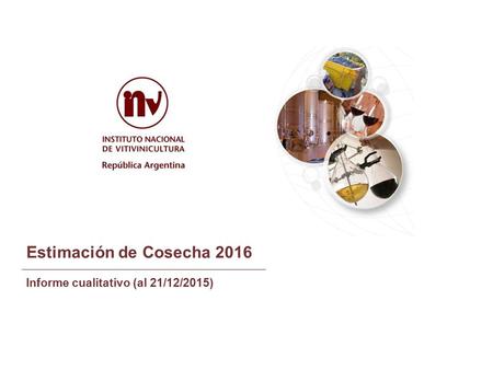 Estimación de Cosecha 2016 Informe cualitativo (al 21/12/2015)