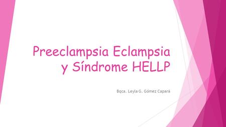 Preeclampsia Eclampsia y Síndrome HELLP