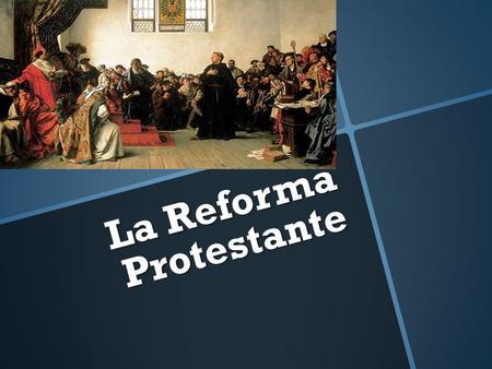 La Reforma Protestante - ppt descargar