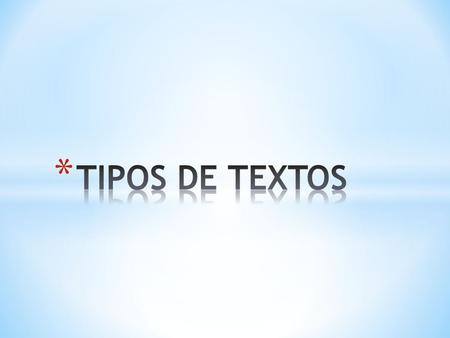 TIPOS DE TEXTOS.