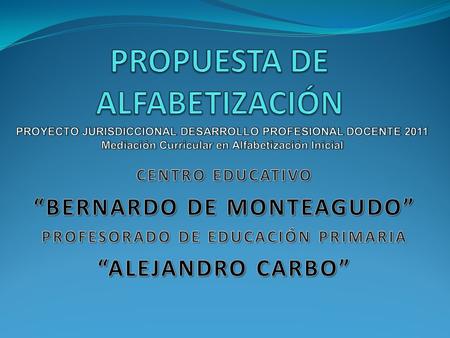 TODO PROCESO DE ALFABETIZACIÓN DEBE PERMITIR QUE EL ALUMNO SE PROPICIE DE LAS DISTINTAS PRACTICAS SOCIALES DE LECTURA Y ESCRITURA, DE LAS CARACTERÍSTICAS.