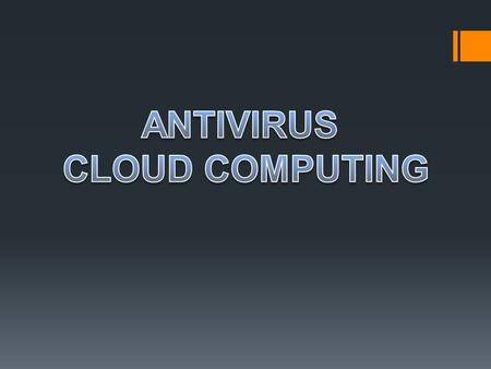 El Antivirus Cloud Computing es un antivirus que, al estar en la nube, se actualiza de forma más rápida con todas las novedades y que no consume nuestros.