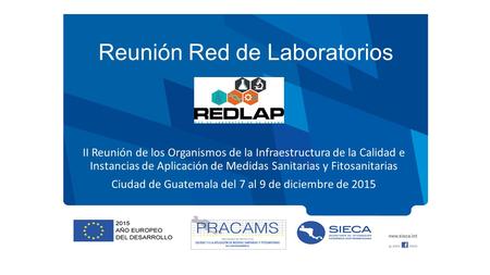 Reunión Red de Laboratorios II Reunión de los Organismos de la Infraestructura de la Calidad e Instancias de Aplicación de Medidas Sanitarias y Fitosanitarias.