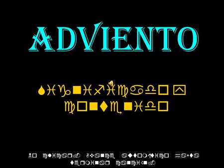 Adviento Significado y contenido Adviento No clicar. Avance automático hasta terminar canción.