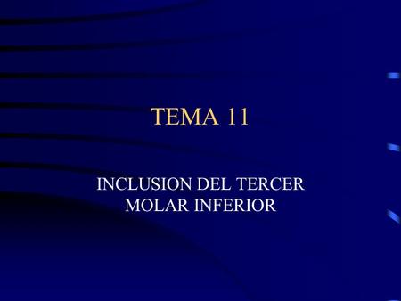 INCLUSION DEL TERCER MOLAR INFERIOR