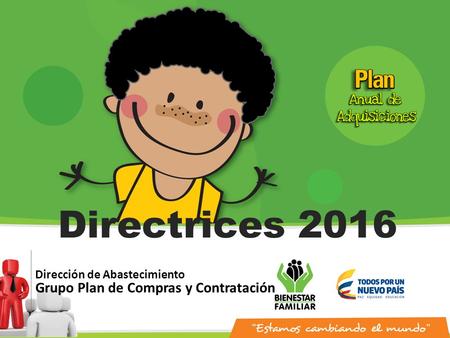 Dirección de Abastecimiento Grupo Plan de Compras y Contratación Directrices 2016.