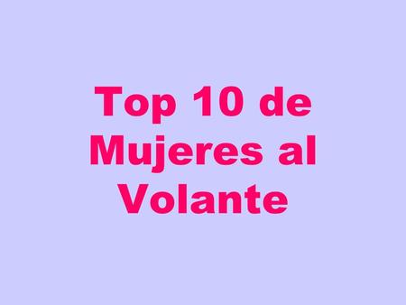 Top 10 de Mujeres al Volante En la 10a posición.
