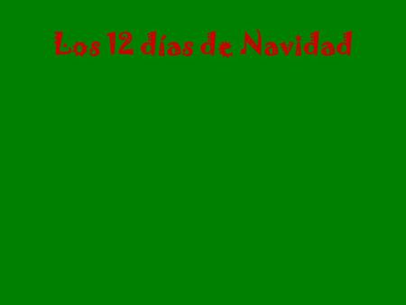 Los 12 días de Navidad.