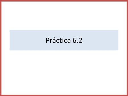 Práctica 6.2.