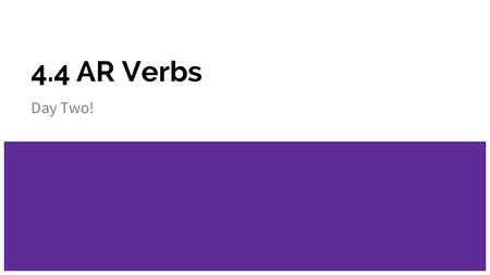 4.4 AR Verbs Day Two!. Vamonos! Translate the following by correctly conjugating the -AR verb Ex. They help → Ellos ayudan 1. I sing 2. You study 3. We.