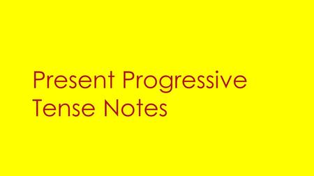Present Progressive Tense Notes. To form the present progressive, conjugate the verb estar to agree with the subject of the sentence, and follow it with.