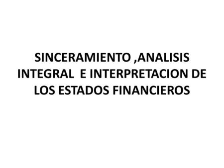SINCERAMIENTO DE LOS ESTADOS FINANCIEROS