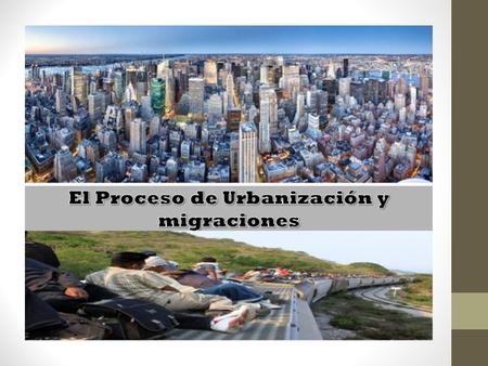 Urbanización y migraciones internas