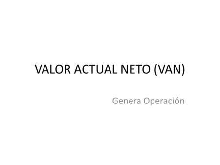 VALOR ACTUAL NETO (VAN)