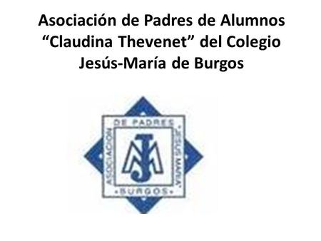 Asociación de Padres de Alumnos “Claudina Thevenet” del Colegio Jesús-María de Burgos.