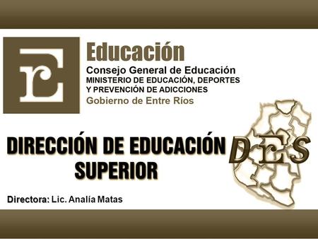 ´ ´ Directora: Directora: Lic. Analía Matas. PROGRAMA PROVINCIAL DE ALFABETIZACIÓN INICIAL.