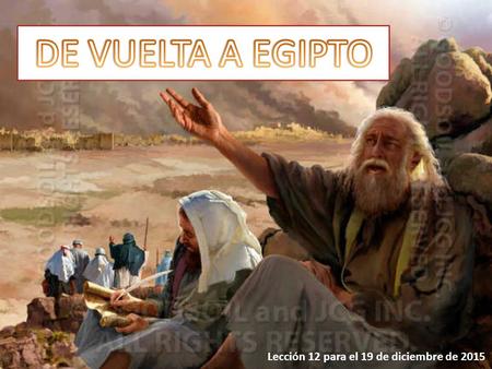 Lección 12 para el 19 de diciembre de 2015. «Se fue entonces Jeremías a Gedalías hijo de Ahicam, a Mizpa, y habitó con él en medio del pueblo que había.