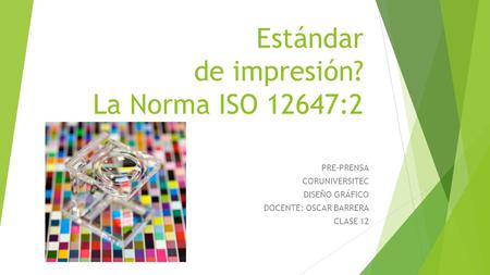 Estándar de impresión? La Norma ISO 12647:2