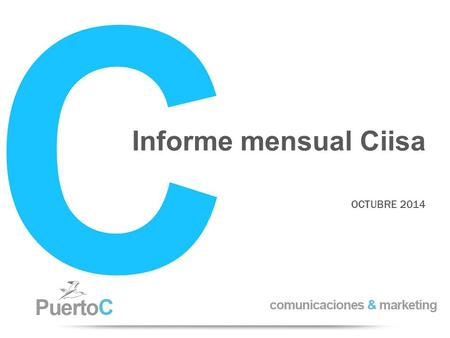 Informe mensual Ciisa OCTUBRE 2014. PUBLICACIONES SEPTIEMBRE America Economía Online– Mi 01.10.14 Oh My Geek! – Mi 01.10.14 Infoweek– Ju 02.10.14 TyN.