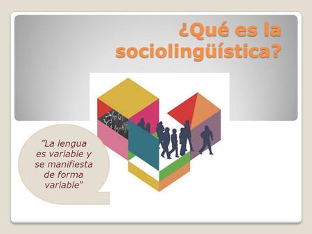 ¿Qué es la sociolingüística?
