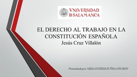 EL DERECHO AL TRABAJO EN LA CONSTITUCIÓN ESPAÑOLA Jesús Cruz Villalón