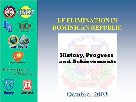 LF ELIMINATION IN DOMINICAN REPUBLIC History, Progress and Achievements.