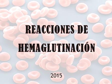 REACCIONES DE HEMAGLUTINACIÓN