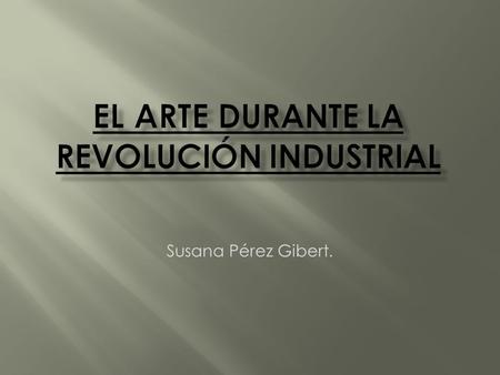 El Arte durante la revolución industrial