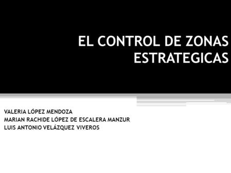EL CONTROL DE ZONAS ESTRATEGICAS