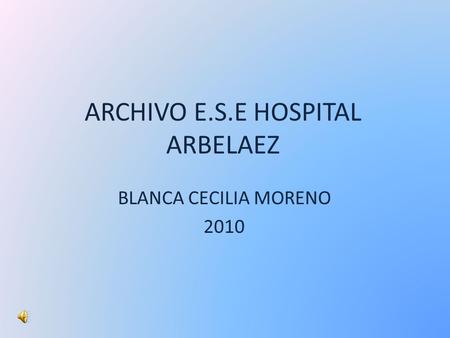 ARCHIVO E.S.E HOSPITAL ARBELAEZ