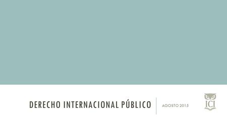 DERECHO INTERNACIONAL PÚBLICO