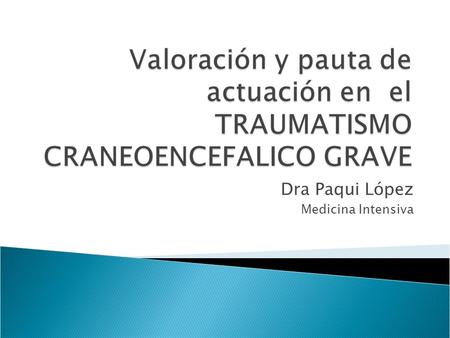 Dra Paqui López Medicina Intensiva.
