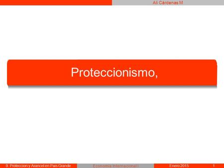 9. Proteccion y Arancel en Pais Grande