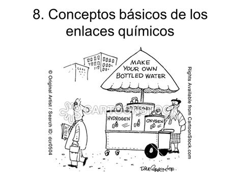 8. Conceptos básicos de los enlaces químicos