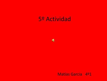 5º Actividad Matías Garcia 4º1. Laura Avalo (Mamá)