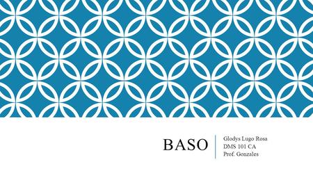 BASO Glodys Lugo Rosa DMS 101 CA Prof. Gonzales. DESCRIPCIÓN DEL BASO Es el órgano del sistema linfático Es parte del sistema circulatorio Está ubicado.