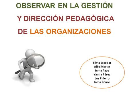 OBSERVAR EN LA GESTIÓN Y DIRECCIÓN PEDAGÓGICA DE LAS ORGANIZACIONES