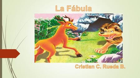 La Fábula Cristian C. Rueda B..